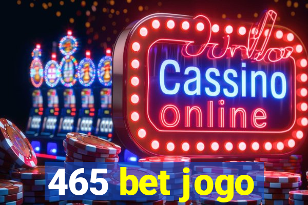 465 bet jogo